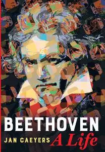 Beethoven, A Life