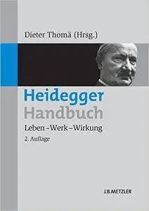 Heidegger-Handbuch : Leben – Werk – Wirkung