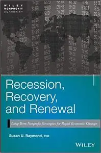 Recession, Recovery, and Renewal: Long-Term Nonprofit Strategies for Rapid Economic Change