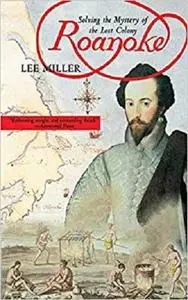 Roanoke: Solving the Mystery of the Lost Colony [Repost]