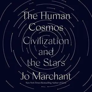 The Human Cosmos: Civilization and the Stars [Audiobook]