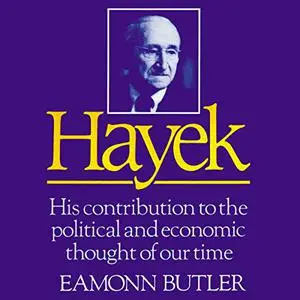 Hayek: His Contribution to the Political and Economic Thought of Our Time [Audiobook]