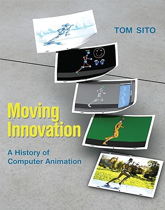 Moving Innovation: A History of Computer Animation