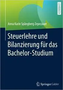 Steuerlehre und Bilanzierung fur das Bachelor-Studium