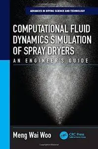 Computational Fluid Dynamics Simulation of Spray Dryers: An Engineer’s Guide  (repost)