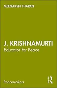 J. Krishnamurti: Educator for Peace