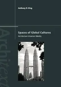 Spaces of Global Cultures: Architecture, Urbanism, Identity (Architext) (repost)