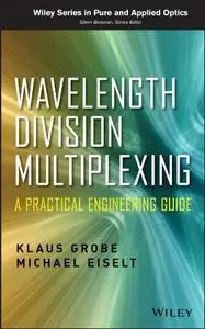 Wavelength Division Multiplexing: A Practical Engineering Guide (repost)