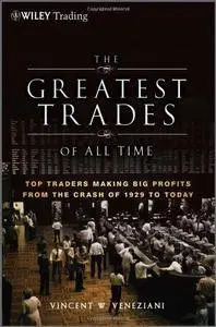 The Greatest Trades of All Time: Top Traders Making Big Profits from the Crash of 1929 to Today (Repost)