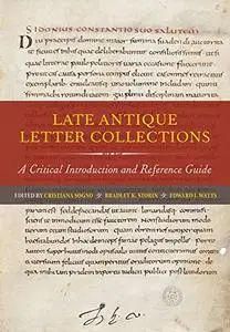 Late Antique Letter Collections: A Critical Introduction and Reference Guide