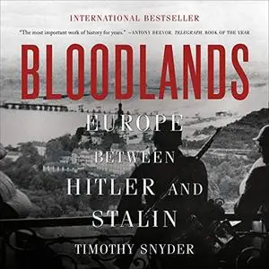 Bloodlands: Europe Between Hitler and Stalin [Audiobook]