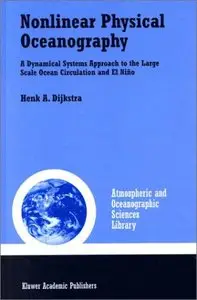 Nonlinear Physical Oceanography: A Dynamical Systems Approach to the Large Scale Ocean Circulation and El Nino (Repost)