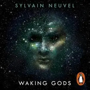 «Waking Gods» by Sylvain Neuvel