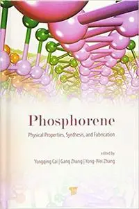 Phosphorene: Physical Properties, Synthesis, and Fabrication