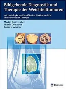 Bildgebende Diagnostik und Therapie der Weichteiltumoren