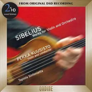 Pekka Kuusisto, Tapiola Sinfonietta - Sibelius: Works for Violin & Orchestra (2006/2015) [DSD64 + Hi-Res FLAC]