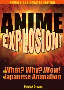 Anime Explosion!: The What? Why? and Wow! of Japanese Animation