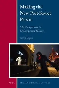 Making the New Post-Soviet Person (Russian History and Culture) (repost)