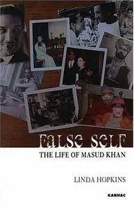 False Self: The Life of Masud Khan