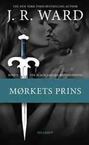 «The Black Dagger Brotherhood #8: Mørkets prins» by J.R. Ward