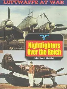 Nightfighters Over The Reich (Luftwaffe at War 2) (Repost)