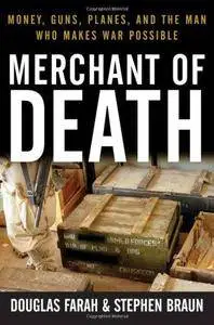 Merchant of Death: Money, Guns, Planes, and the Man Who Makes War Possible (Repost)
