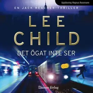 «Det ögat inte ser» by Lee Child