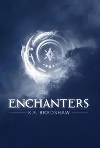 «Enchanters» by K.F. Bradshaw