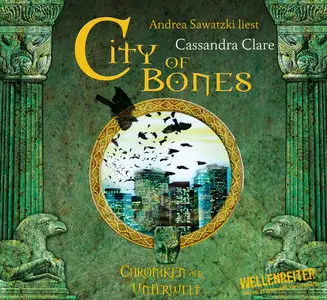 Cassandra Clare - Chroniken der Unterwelt 1 - City Of Bones