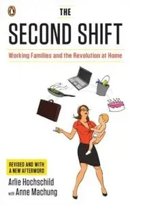 The Second Shift: Working Families and the Revolution at Home (revised edition) [Repost]