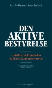 «Den aktive bestyrelse» by Lars Bo Hansen,Steen Ernland