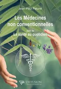 Jean-Paul Paturel, "Les médecines non conventionnelles suivi de La santé au quotidien"