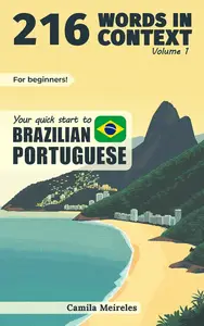 216 Words in Context: Your Quick Start to Brazilian Portuguese Mastery