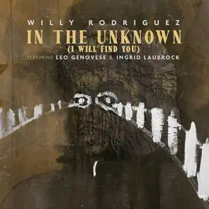 Willy Rodriguez, Ingrid Laubrock, Leo Genovese - In the Unknown (I Will Find You) (2026) [Official Digital Download 24/96]