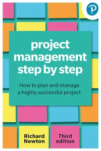 Project Management Step by Step: How to Plan and Manage a Highly Successful Project, 3rd Edition