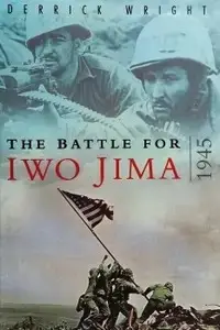 The Battle for Iwo Jima, 1945