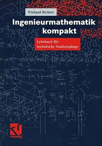 Ingenieurmathematik kompakt: Lehrbuch für technische Studiengänge