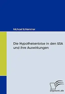 Die Hypothekenkrise in den USA und ihre Auswirkungen