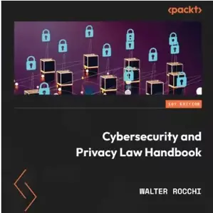 Cybersecurity and Privacy Law Handbook
