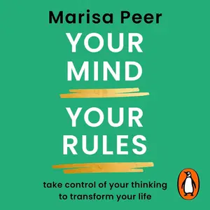 Your Mind, Your Rules: Take Control of Your Thinking to Transform Your Life [Audiobook] (Repost)