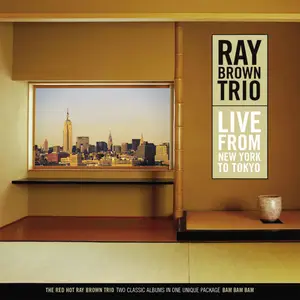 Ray Brown Trio - Live From New York To Tokyo (2003)
