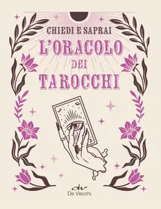 AA.VV. - L'oracolo dei tarocchi. Chiedi e saprai