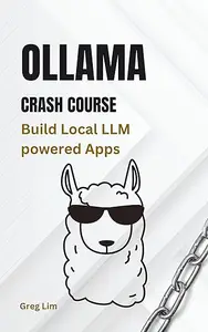 Ollama Crash Course: Build Local LLM powered Apps