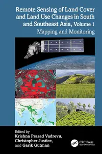 Remote Sensing of Land Cover and Land Use Changes in South and Southeast Asia, Volume 1: Mapping and Monitoring