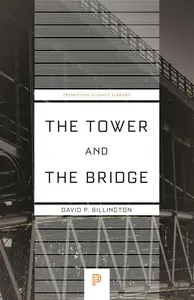 The Tower and the Bridge: The New Art of Structural Engineering (Princeton Science Library)