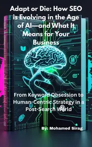 Adapt or Die: How SEO is Evolving in the Age of AI—and What It Means for Your Business