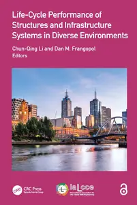 Life-Cycle Performance of Structures and Infrastructure Systems in Diverse Environments