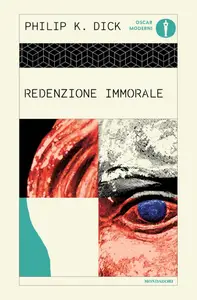 Philip K. Dick - Redenzione immorale