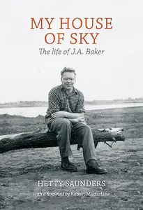 My House of Sky: The Life of J.A. Baker