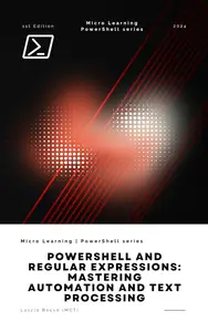 PowerShell and Regular Expressions: Mastering Automation and Text Processing